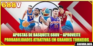 apostas-de-basquete-688v-–-aproveite-probabilidades-atrativas-em-grandes-torneios