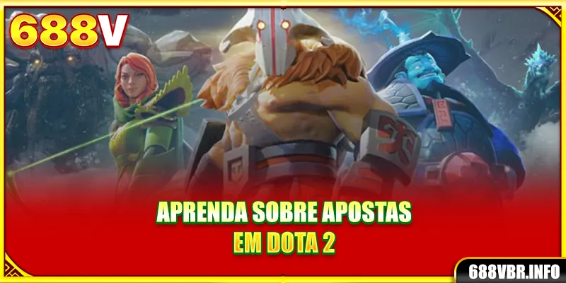 Aprenda sobre apostas em Dota 2
