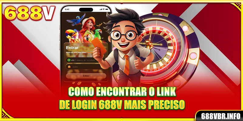 Como encontrar o link de login 688V mais preciso