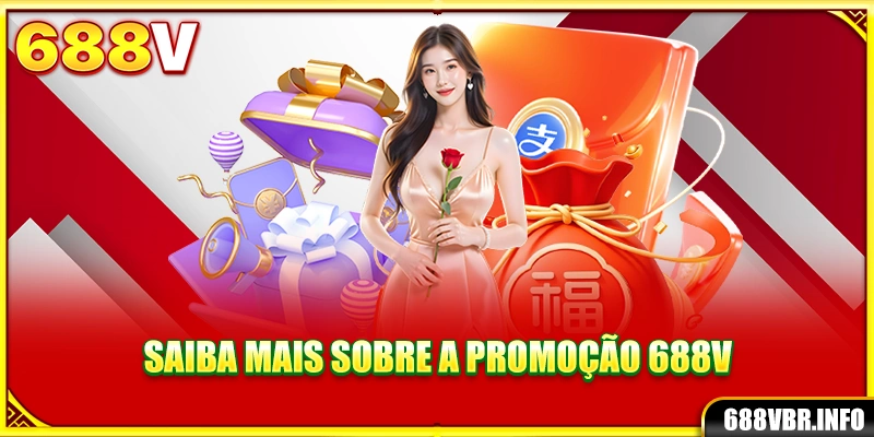 Saiba mais sobre a promoção 688V