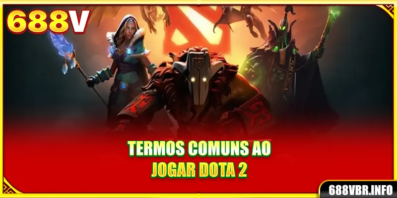 Termos comuns ao jogar Dota 2