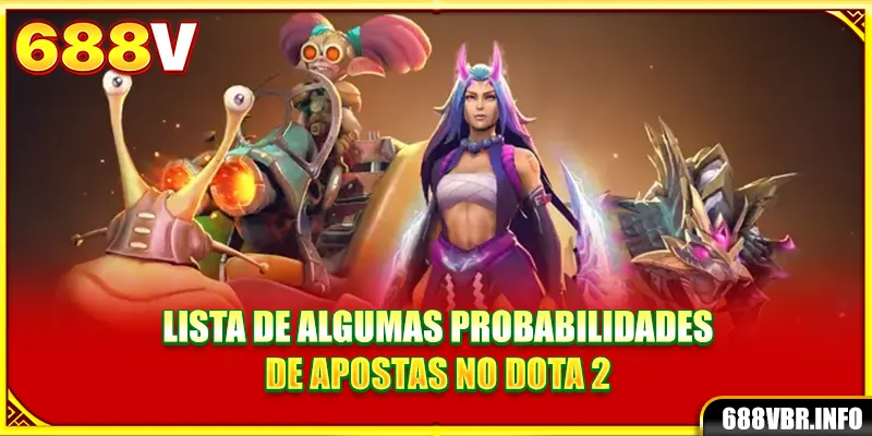 Lista de algumas probabilidades de apostas no Dota 2